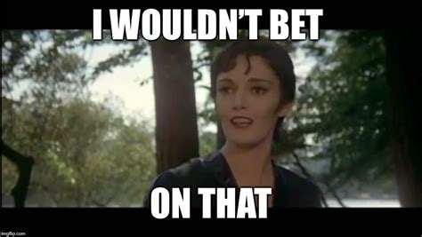 I wouldn't bet on it .